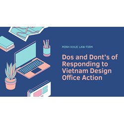The Dos and Don'ts of Responding to Vietnam Design Office Actions