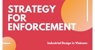 Protecting Your Design in Vietnam: Strategies for Enforcement