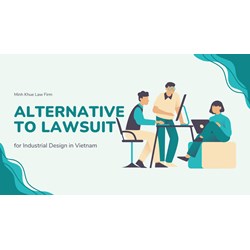 Alternative to Lawsuits for Industrial Design Disputes in Vietnam