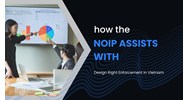 How the NOIP Assists with Design Right Enforcement in Vietnam