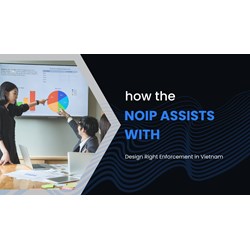 How the NOIP Assists with Design Right Enforcement in Vietnam