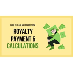 Royalty Payments & Calculations: Guide to Clear & Concise Terms