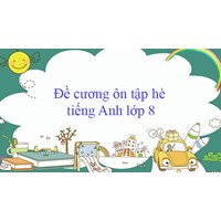 Bài tập ôn hè môn Tiếng Anh lớp 8 lên lớp 9 có đáp án chi tiết