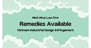 Remedies Available for Industrial Design Infringement in Vietnam