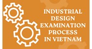 Guide to the Industrial Design Examination Process in Vietnam