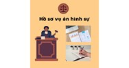 Hồ sơ trong vụ án hình sự bao gồm những tài liệu gì?