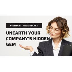 Vietnam Trade Secrets: Unearth Your Company's Hidden Gems