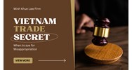 Vietnam Trade Secrets: When to Sue for Misappropriation?