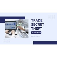 Protecting Your Business in Vietnam: Trade Secret Theft