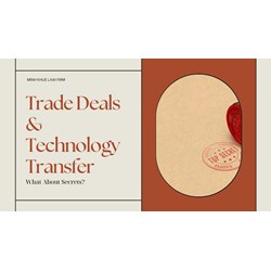 Trade Deals & Technology Transfer: What About Secrets?