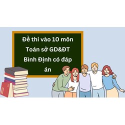 Đề thi vào 10 môn Toán sở GD&ĐT Bình Định có đáp án