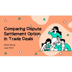 Comparing Dispute Settlement Options in Trade Deals