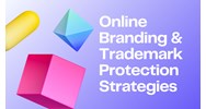 Online Branding & Trademark Protection Strategies