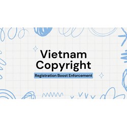Vietnam Copyright: Registration Boosts Enforcement