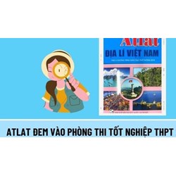 Thí sinh có được mang bản đồ Atlat vào phòng thi tổ hợp KHXH không?