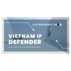 Vietnam's IP Defender: How NOIP Battles Counterfeiting