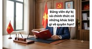 Đảng viên dự bị và chính thức có những khác biệt gì về quyền hạn?