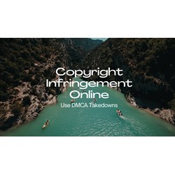Copyright Infringement Online? Use DMCA Takedowns