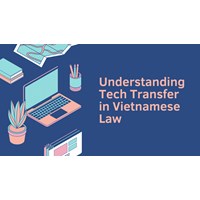 Understanding Tech Transfer in Vietnamese Law