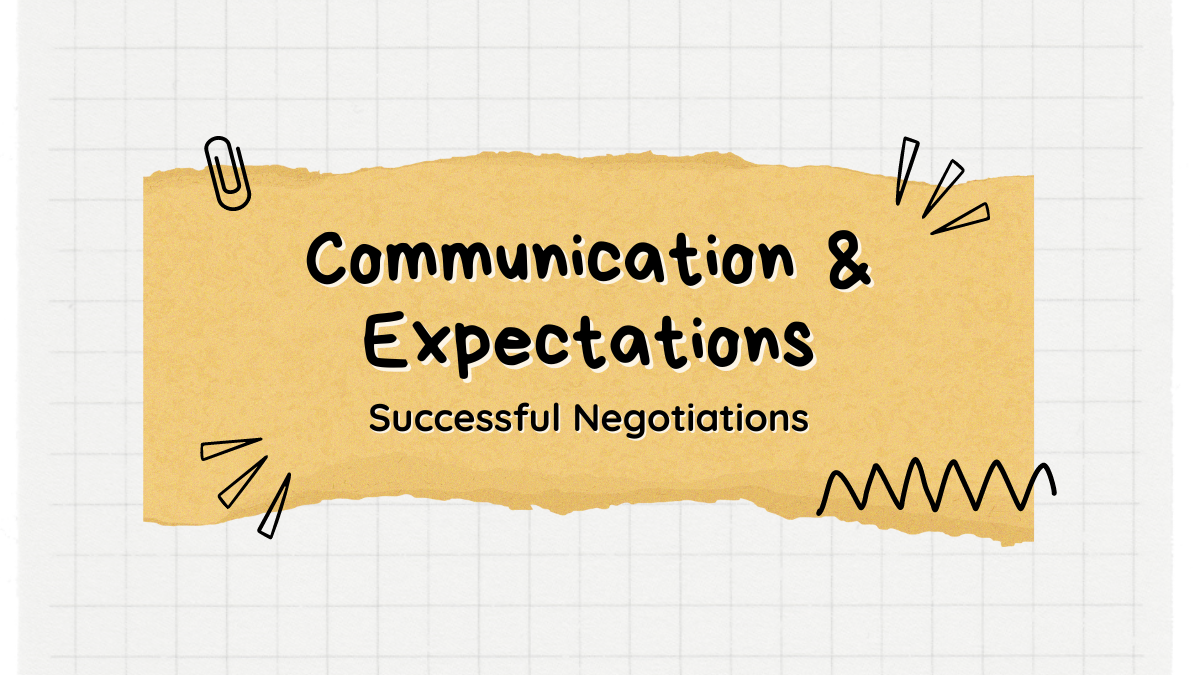 Successful Negotiations: Communication & Expectations
