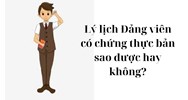 Lý lịch Đảng viên có chứng thực bản sao được hay không?