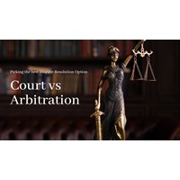 Court vs. Arbitration: Picking the Best Dispute Resolution Option