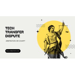 Tech Transfer Disputes: Arbitration or Court?