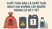 Chất thải nào là chất thải nguy hại không lây nhiễm trong cơ sở y tế?