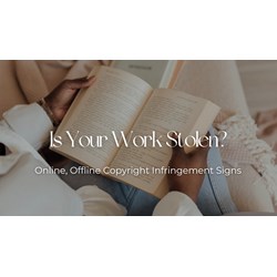 Is Your Work Stolen? Online, Offline Copyright Infringement Signs