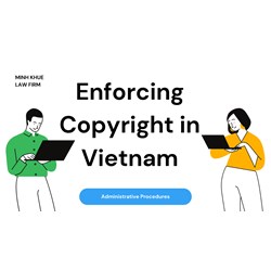 Enforcing Copyright in Vietnam: Administrative Procedures