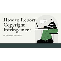 How to Report Copyright Infringement on Vietnamese Social Media