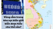 Vùng cấm trong khu vực biên giới biển được hiểu như thế nào?