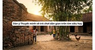Dàn ý Thuyết minh về trò chơi dân gian trốn tìm siêu hay