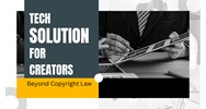 Beyond Copyright Law: Tech Solutions for Creators