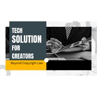 Beyond Copyright Law: Tech Solutions for Creators