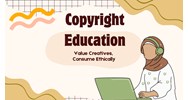 Copyright Education: Value Creatives, Consume Ethically