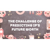 The Challenge of Predicting IP's Future Worth