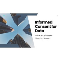 Informed Consent for Data: What Businesses Need to Know