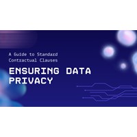 Ensuring Data Privacy: A Guide to Standard Contractual Clauses