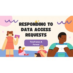 Responding to Data Access Requests: Timeframes & Format