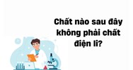 Chất nào sau đây không phải chất điện li? - Hoá học lớp 11