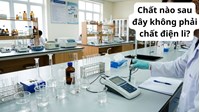 Chất nào sau đây không phải chất điện li?