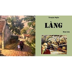 Dàn ý phân tích truyện ngắn Làng chi tiết, siêu hay