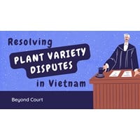 Resolving Plant Variety Disputes in Vietnam: Beyond Court