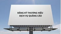 Thủ tục đăng ký bảo hộ thương hiệu cho dịch vụ quảng cáo