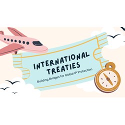 International Treaties: Building Bridges for Global IP Protection