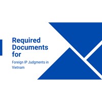 Required Documents for Foreign IP Judgments in Vietnam
