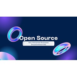 Open Source: Why Vietnamese Businesses Should Embrace OSS