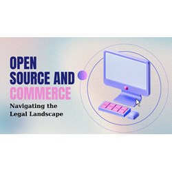 Open Source and Commerce: Navigating the Legal Landscape