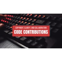 Code Contributions: Copyright, Clarity, and Collaboration